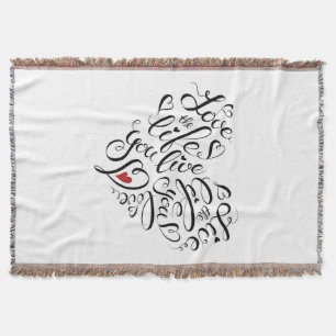 Love The Life You Live Throw Blanket