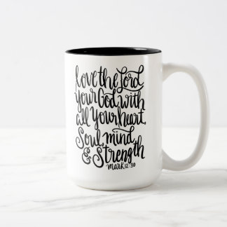 Love the Lord Your God Scripture Hand Lettering Two-Tone Coffee Mug