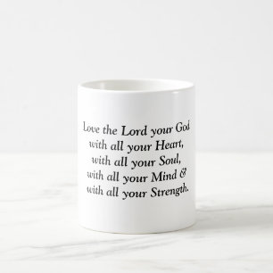 Love the Lord your God with all your Heart, wit... Coffee Mug