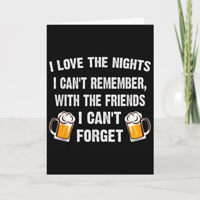 Love The Nights I Can't Remember With Friends I Ca Card (Front)