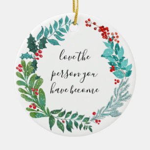 love the person you have become personal growth ceramic ornament