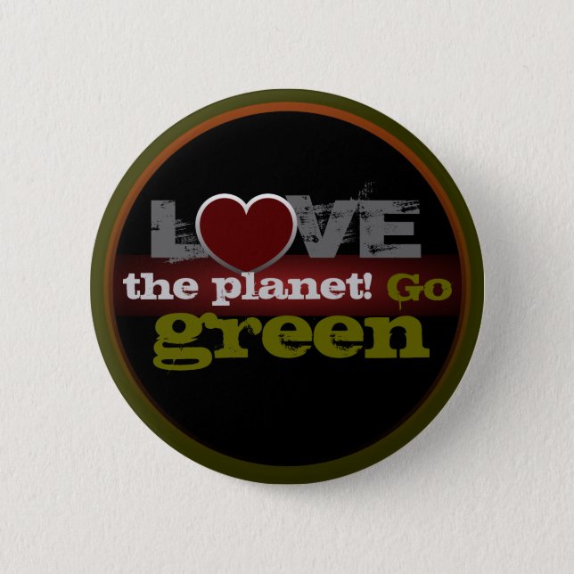 Love the Planet Go Green Button (Front)