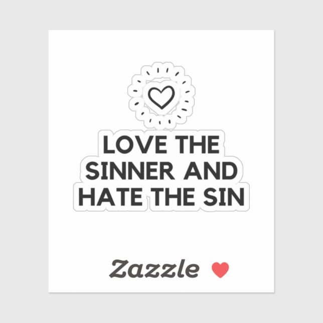 Love the sinner and hate the sin (Sheet)