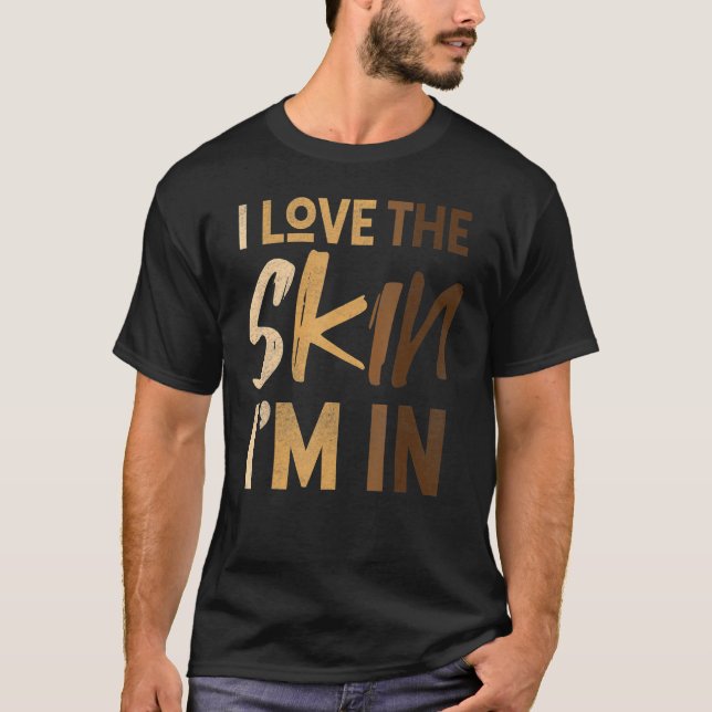 Love The Skin I'm In Black History Month Afro Fric T-Shirt (Front)