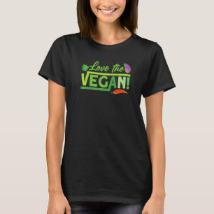 love the vegan For Plant Powered vegan vegetarian T-Shirt