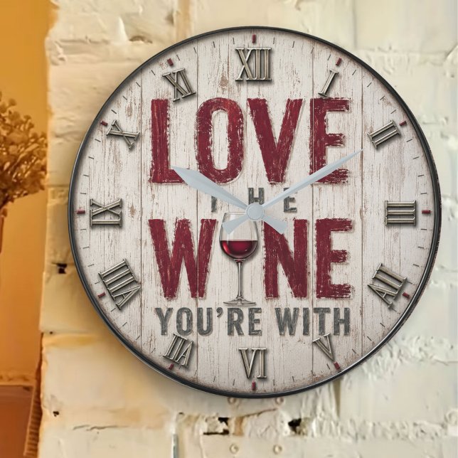 Love the Wine You're With Large Clock (Creator Uploaded)