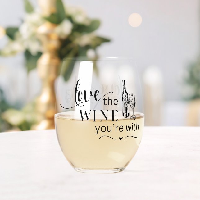 Love the Wine You're With Wine Glass (Insitu (Wedding))
