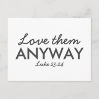 Love Them Anyway | Luke 23:24 Bible Verse Faith