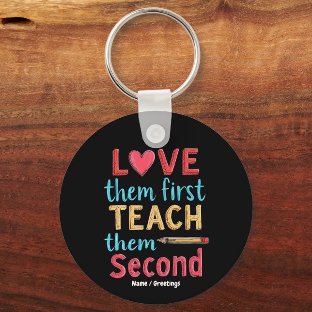 Love Them First, Teach Them Second Inspire Educate Keychain (Front)