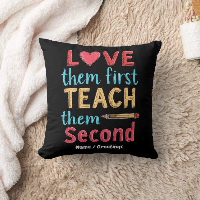 Love Them First, Teach Them Second Inspire Educate Throw Pillow (Blanket)