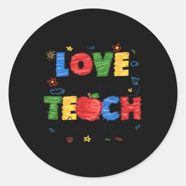 Love Them First Teach Them Second Special Educatio Classic Round Sticker (Front)