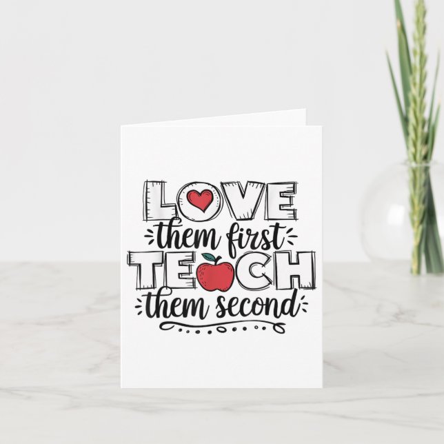 Love Them First Teach Them Second Teacher  Card (Front)