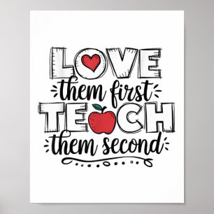 Love Them First Teach Them Second Teacher Poster