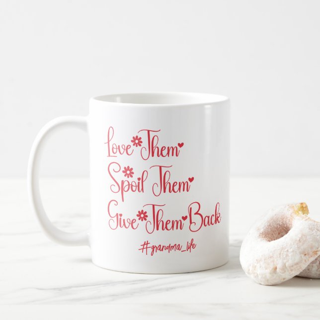 Love Them Spoil Them Give Them Back Grandma Funny Coffee Mug (With Donut)