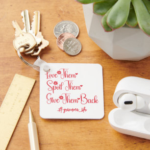 Love Them Spoil Them Give Them Back Grandma Funny Keychain