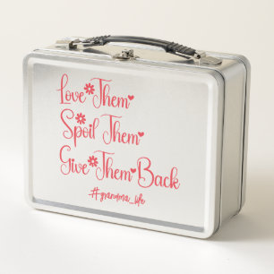 Love Them Spoil Them Give Them Back Grandma Funny Metal Lunch Box