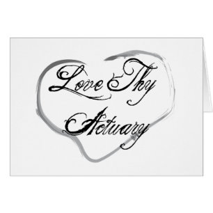 Love Thy Actuary