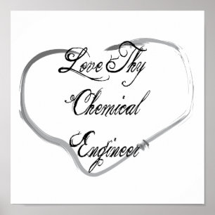 Love Thy Chemical Engineer Poster