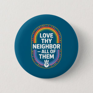 Love Thy Neighbor All Of Them Retro Vintage Rainbo 2 Inch Round Button