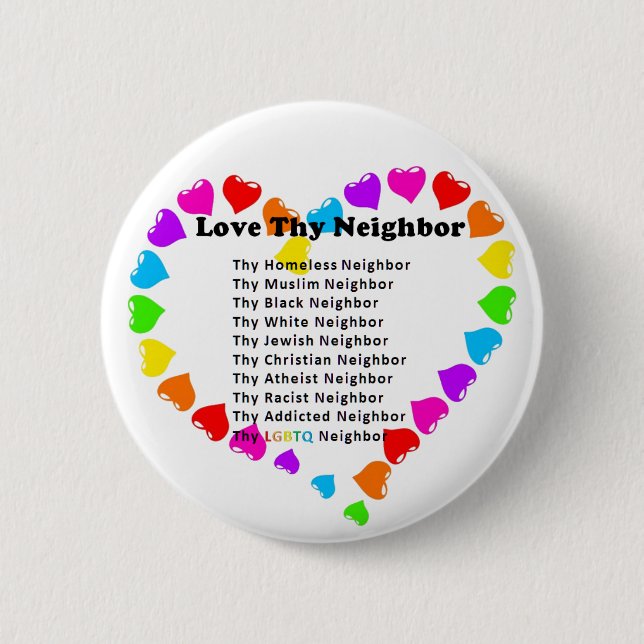 Love Thy Neighbour 2 Inch Round Button (Front)
