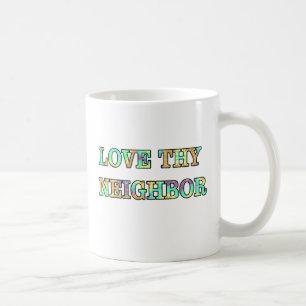 Love Thy Neighbour Coffee Mug