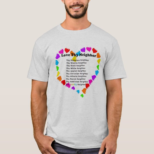 Love Thy Neighbour T-Shirt (Front)