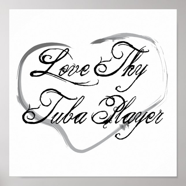 Love Thy Tuba Player Poster (Front)