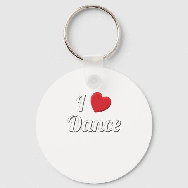 Love To Dance I Love Dance Dancing Keychain (Front)