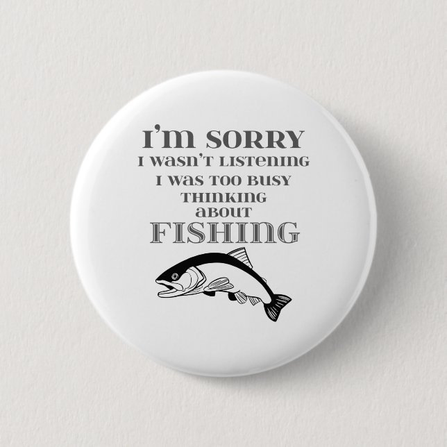 Love to Fish Fishermans Thinking About Fishing 2 Inch Round Button (Front)