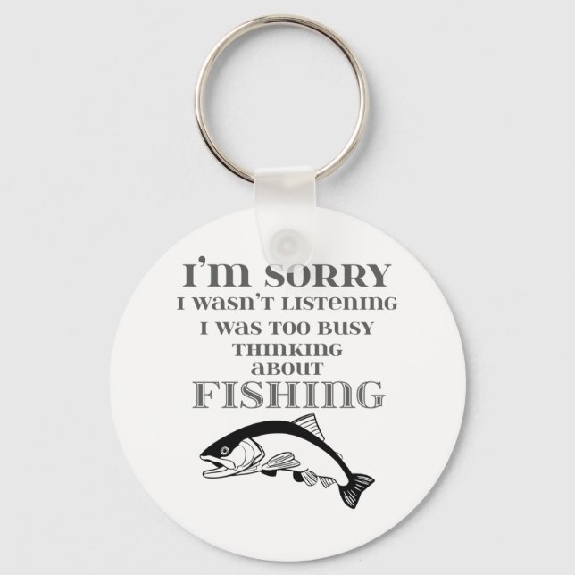 Love to Fish Fishermans Thinking About Fishing Keychain (Front)