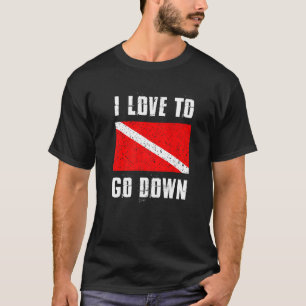 Love To Go Down Diver Flag Scuba Diving Underwater T-Shirt