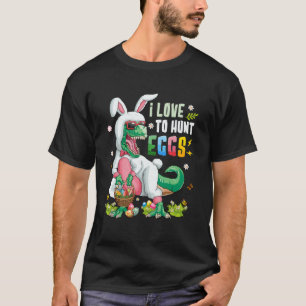 Love To Hunt Eggs Dino Dinosaur Easter Day Todller T-Shirt