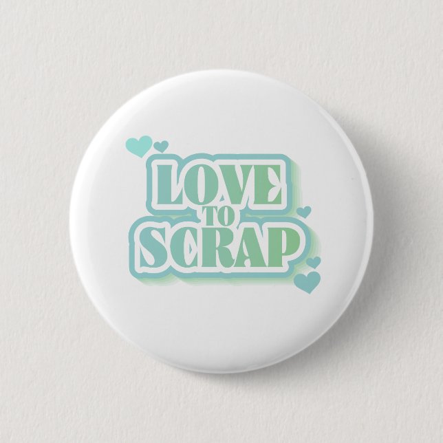 Love to Scrap 2 Inch Round Button (Front)