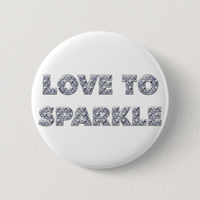 Love To Sparkle 2 Inch Round Button (Front)