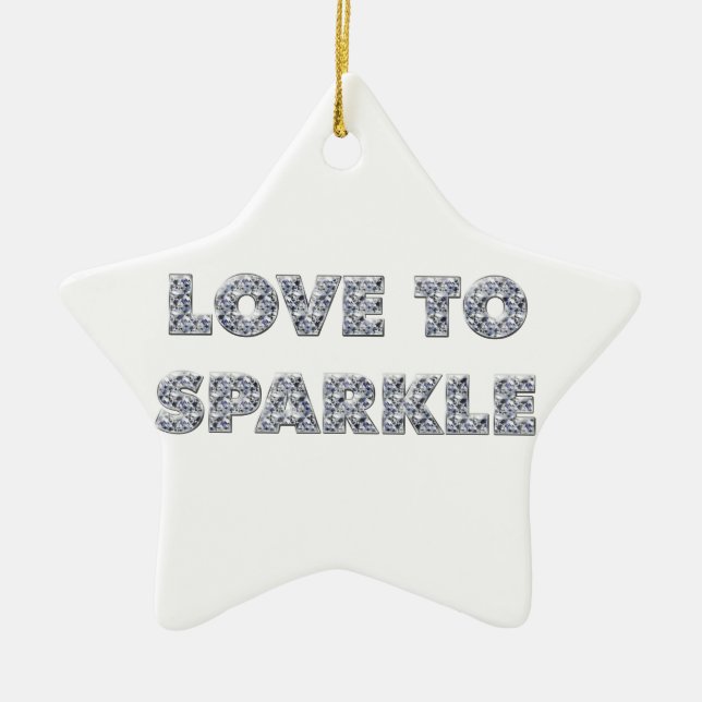 Love To Sparkle Ceramic Ornament (Front)