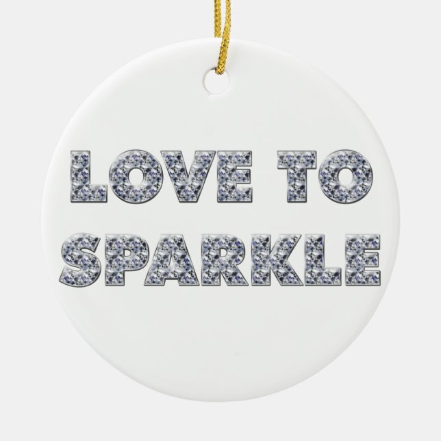 Love To Sparkle Ceramic Ornament (Front)