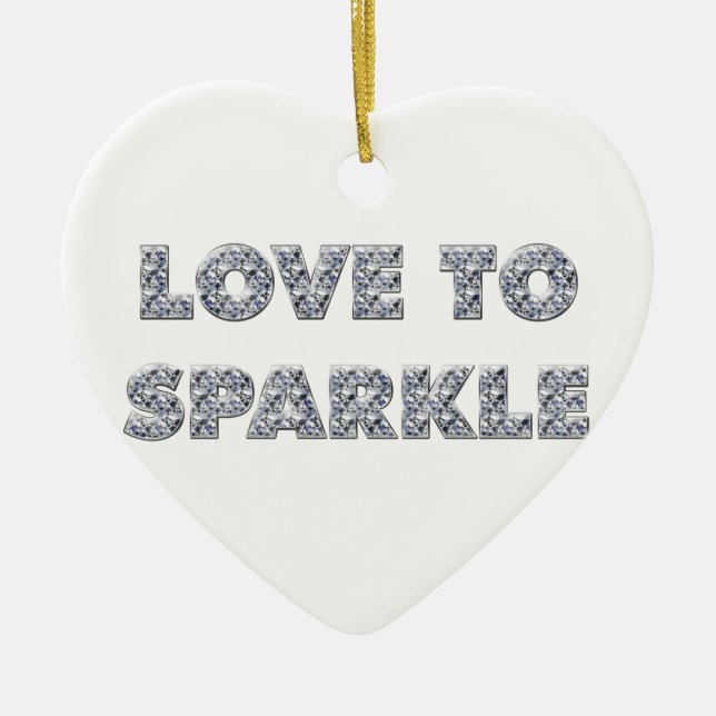 Love To Sparkle Ceramic Ornament (Front)