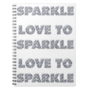Love To Sparkle Notebook