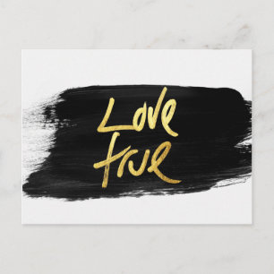 "Love True" Gold on Black Brush Stroke Postcard