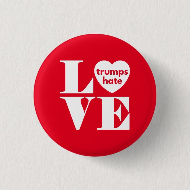 Love Trumps Hate 1 Inch Round Button (Front)