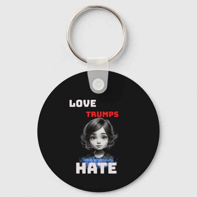 LOVE TRUMPS HATE -anti Donald tee Keychain (Front)