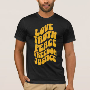 Love Truth Peace Freedom Justice Cool Design T-Shirt