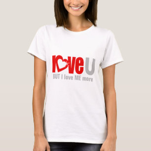 "love U BUT I love me MORE" red, grey & white top