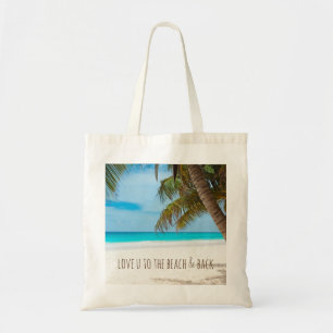 Love U to the Beach & Back Tote Bag