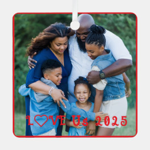 "LOVE US" Family Photo PERSONALIZE It Metal Ornament