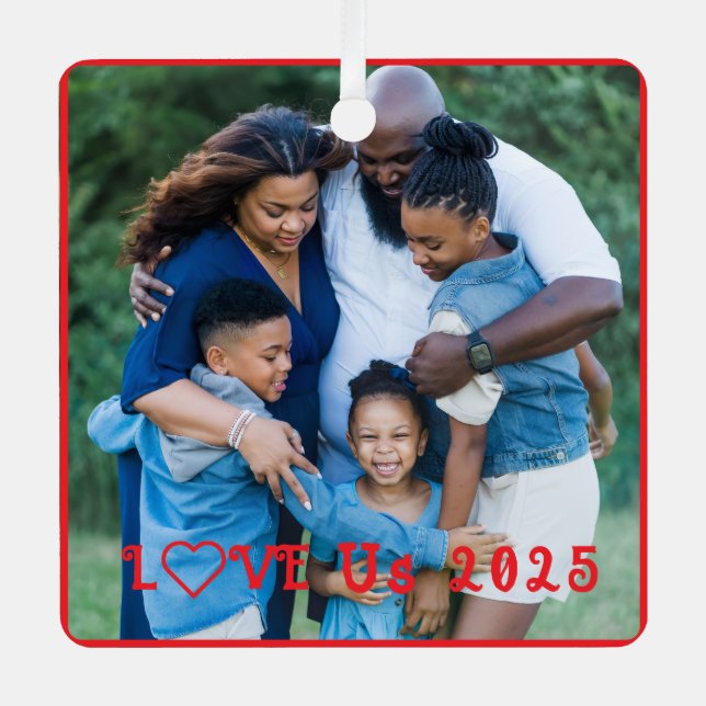 "LOVE US" Family Photo PERSONALIZE It Metal Ornament (Front)