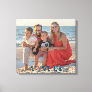 "LOVE US" Family Photo Stretched Canvas Print