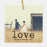 Love Vintage Typewriter Font Typography for Photo Ceramic Ornament<br><div class="desc">Show off your favourite photos of the two of you with this modern, simple and chic ornament. The word "love" is presented in a vintage style typewriter font, and there is another line which can be personalized with your names and year or any message you prefer. You can use a...</div>