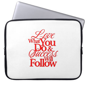Love What You Do" Laptop sleeves