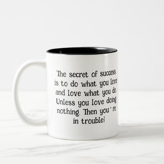 Love What You Do Mug -Humourous Inspirational Quot (Left)